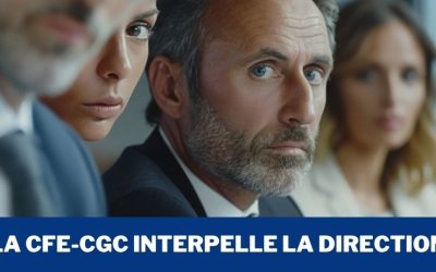 La CFE-CGC interpelle la Direction